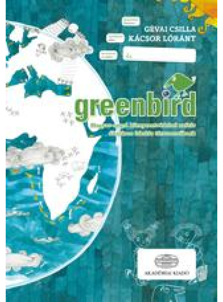 GREENBIRD - MAGYAR-ANGOL KÖRNYEZETVÉDELMI SZÓTÁR ÁLT. ISK.TÁRSSZERZŐKNEK