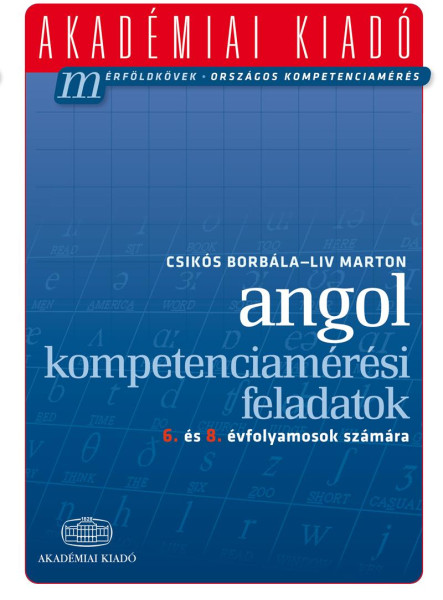 ANGOL KOMPETENCIAMÉRÉSI FELADATOK - 6. ÉS 8. ÉVF. SZÁMÁRA