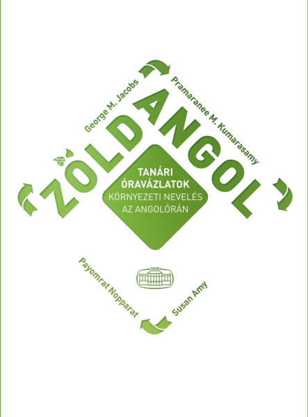 ZÖLD ANGOL - TANÁRI ÓRAVÁZLATOK, KÖRNYEZETI NEVELÉS AZ ANGOLÓRÁN