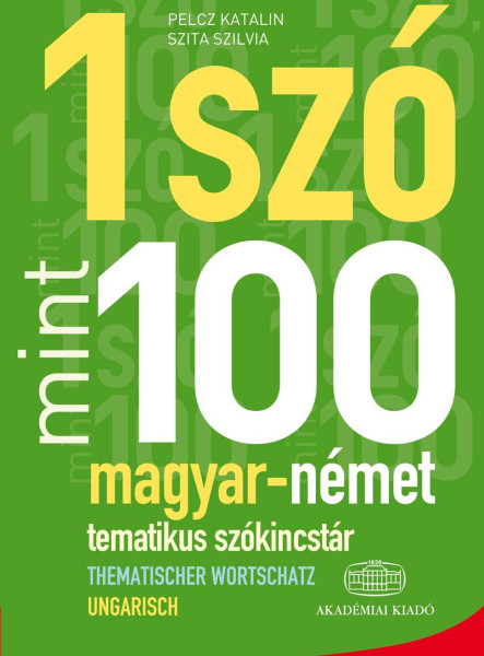 1 SZÓ MINT 100 - MAGYAR-NÉMET TEMATIKUS SZÓKINCSTÁR