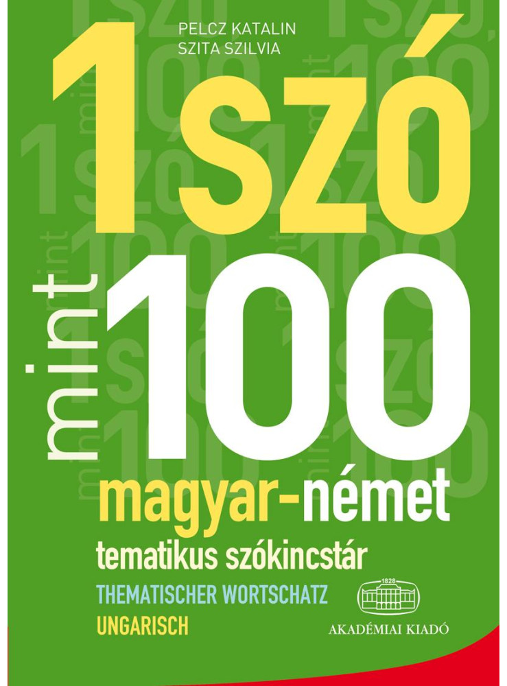 1 SZÓ MINT 100 - MAGYAR-NÉMET TEMATIKUS SZÓKINCSTÁR