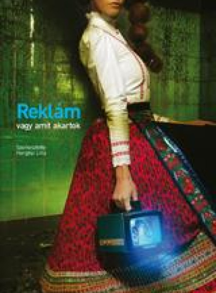 REKLÁM - VAGY AMIT AKARTOK