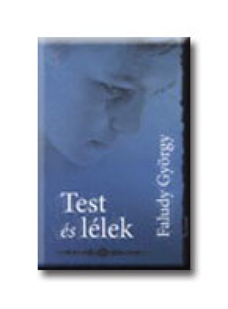 TEST ÉS LÉLEK TEST ÉS LÉLEK