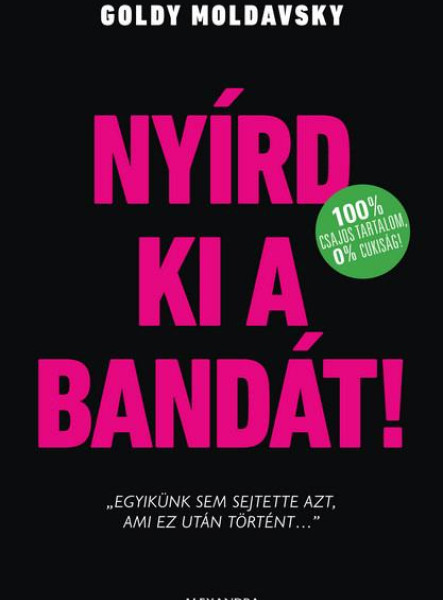 NYÍRD KI A BANDÁT!