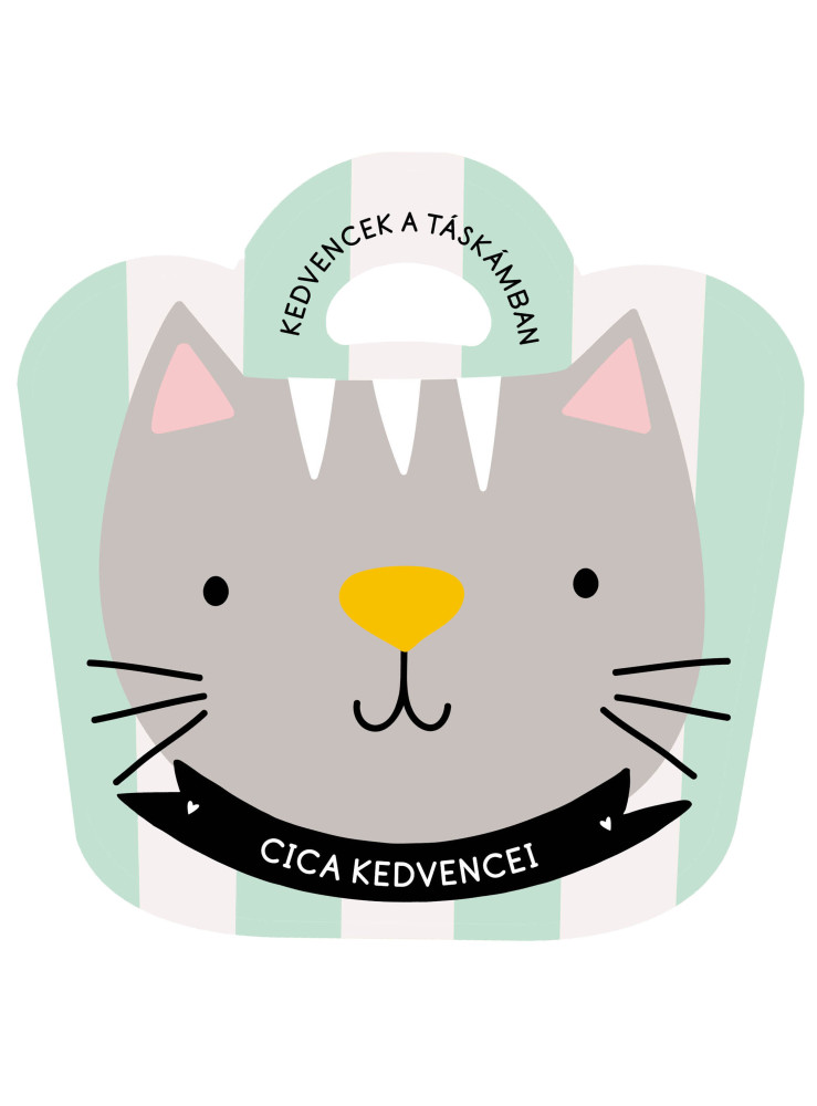 CICA KEDVENCEI - KEDVENCEK A TÁSKÁMBAN