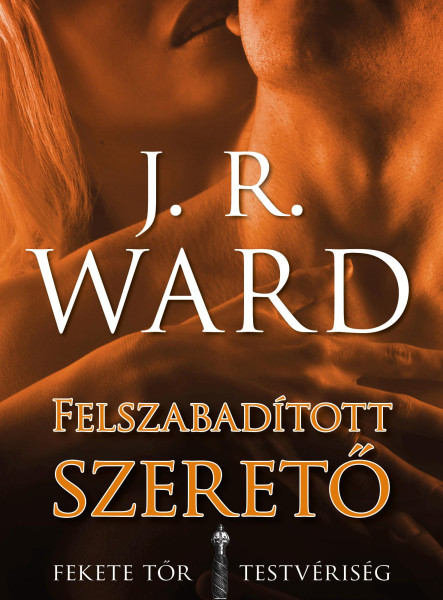 FELSZABADÍTOTT SZERETŐ - FEKETE TŐR TESTVÉRISÉG 9.