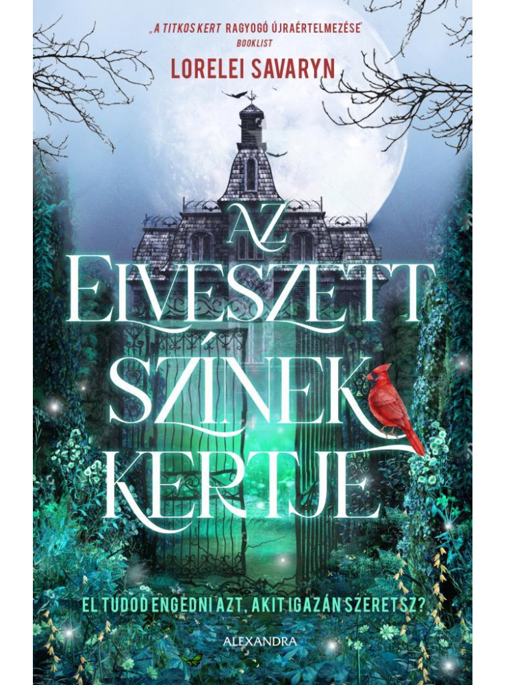 AZ ELVESZETT SZÍNEK KERTJE AZ ELVESZETT SZÍNEK KERTJE
