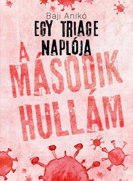 EGY TRIAGE NAPLÓJA 2. - A MÁSODIK HULLÁM