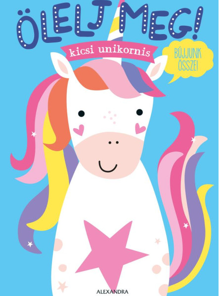 ÖLELJ MEG! - KICSI UNIKORNIS
