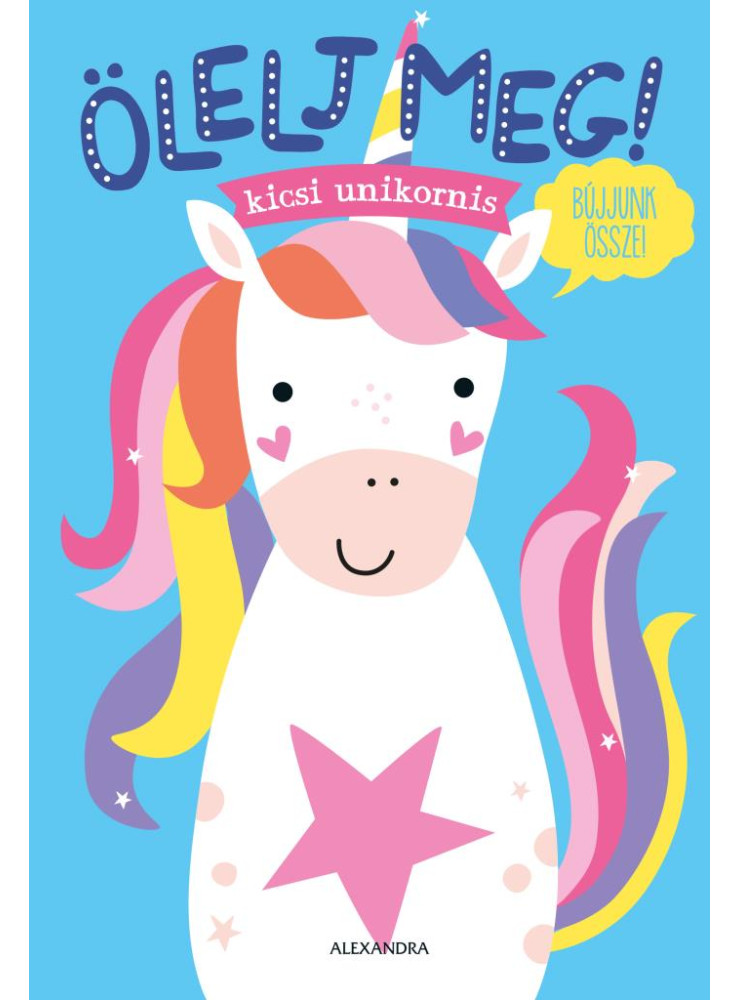 ÖLELJ MEG! - KICSI UNIKORNIS