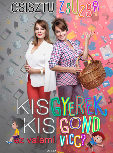 KISGYEREK, KIS GOND - EZ VALAMI VICC?