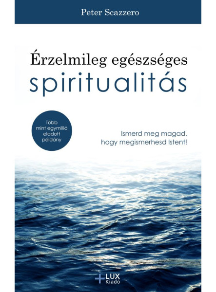 ÉRZELMILEG EGÉSZSÉGES SPIRITUALITÁS ÉRZELMILEG EGÉSZSÉGES SPIRITUALITÁS