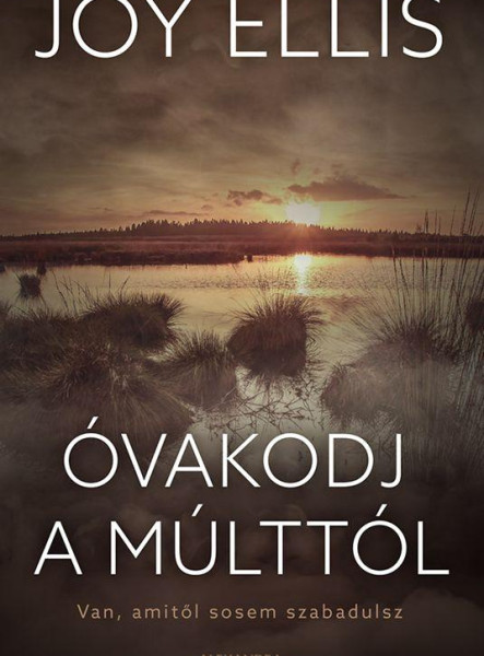ÓVAKODJ A MÚLTTÓL