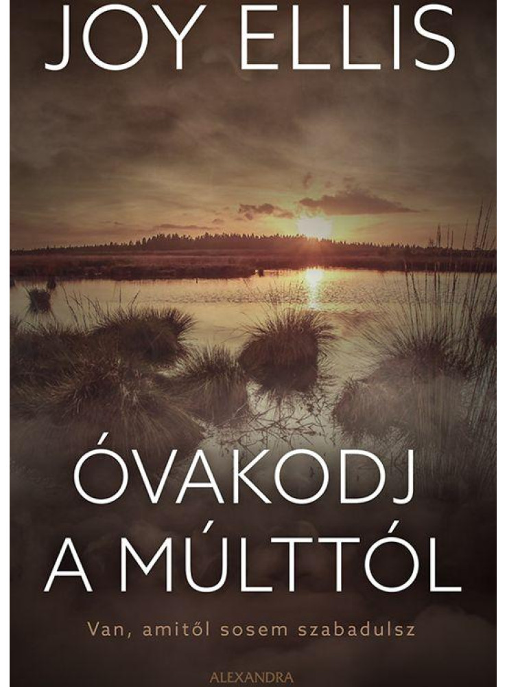 ÓVAKODJ A MÚLTTÓL