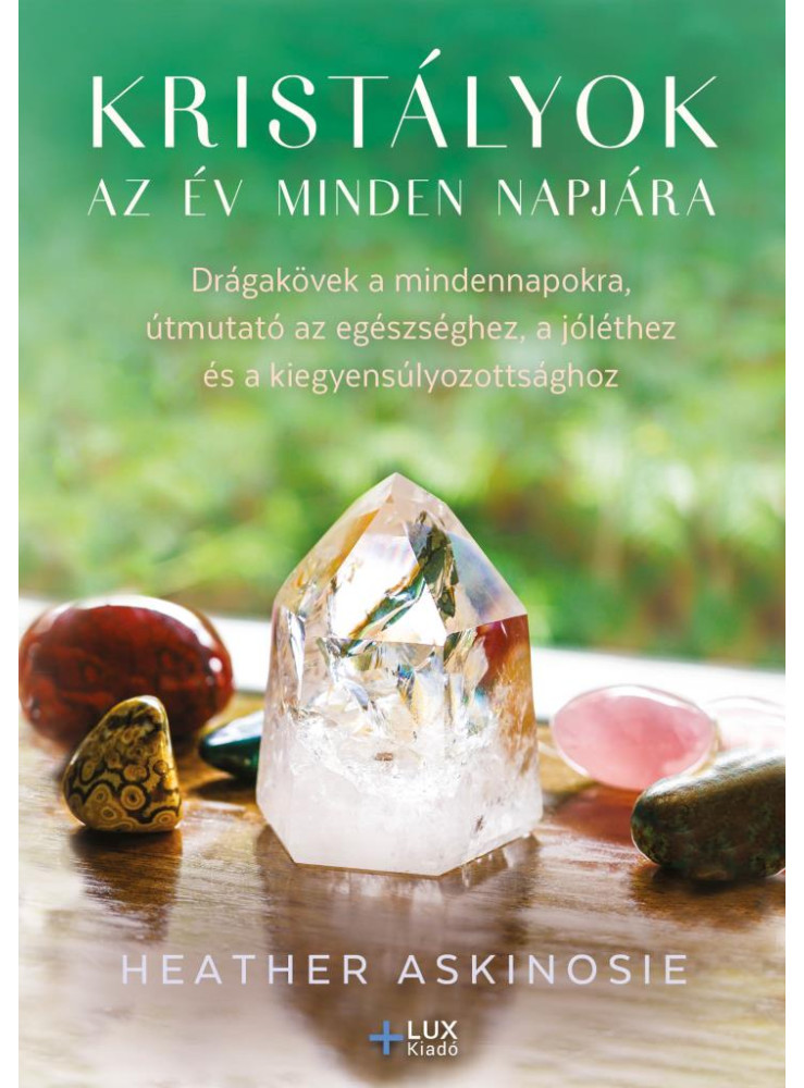 KRISTÁLYOK AZ ÉV MINDEN NAPJÁRA KRISTÁLYOK AZ ÉV MINDEN NAPJÁRA