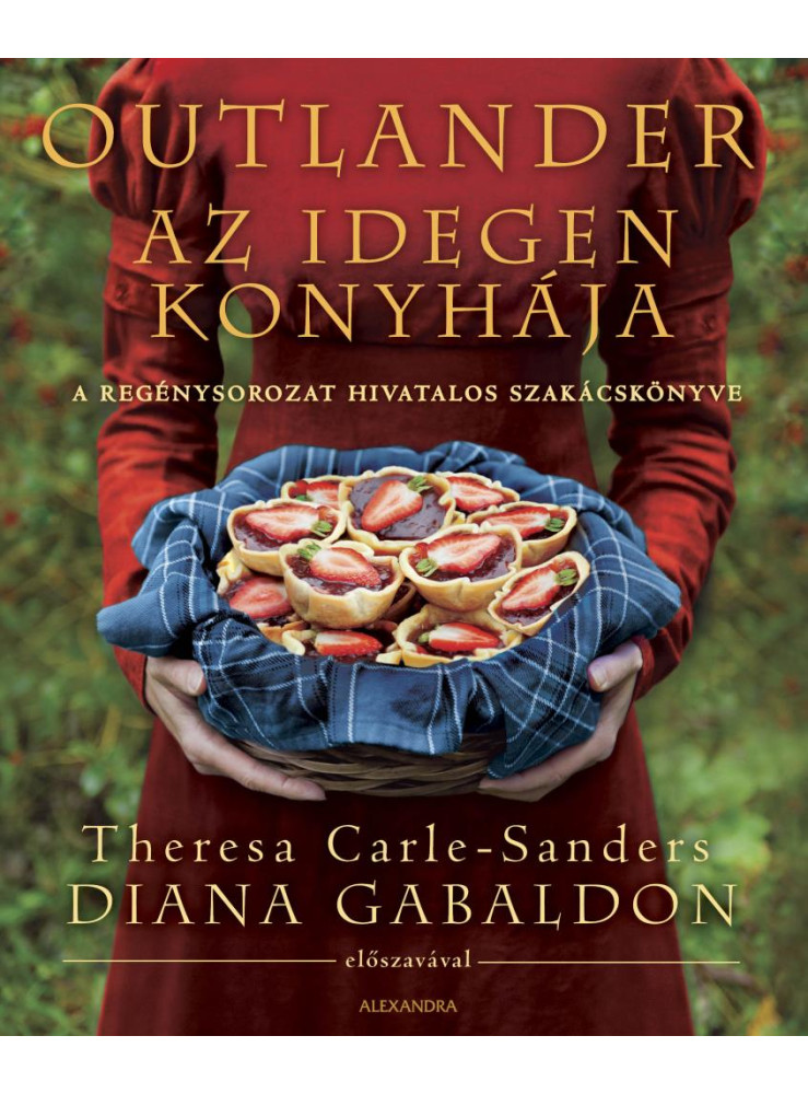 OUTLANDER - AZ IDEGEN KONYHÁJA (A REGÉNYSOROZAT HIVATALOS SZAKÁCSKÖNYVE)