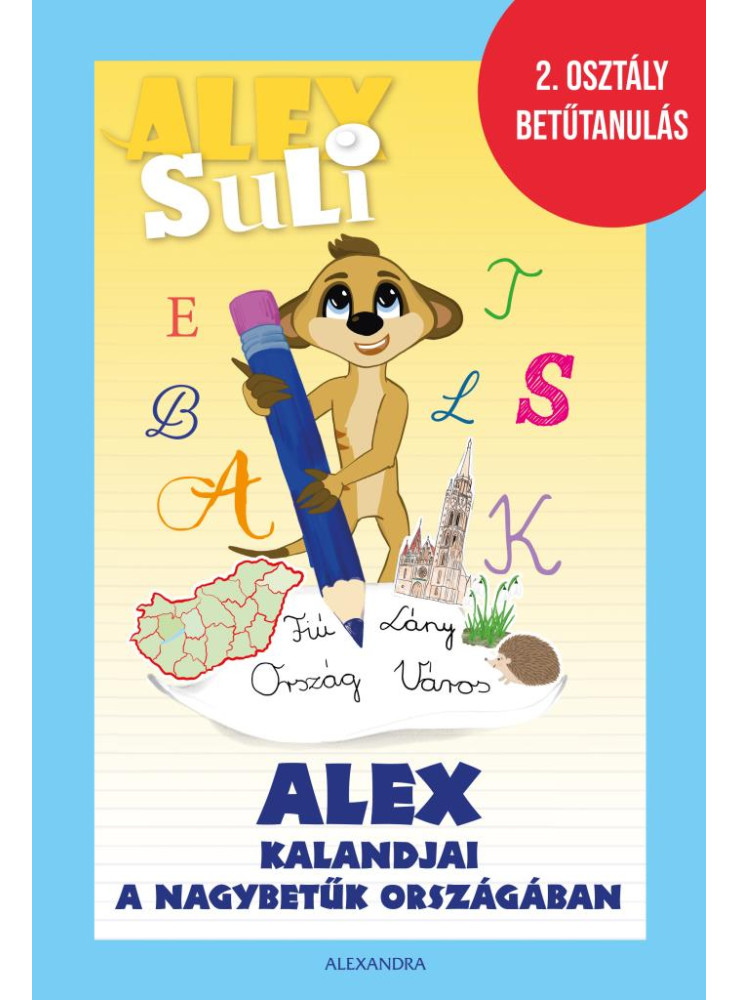 ALEX SULI - ALEX KALANDJAI A NAGYBETŰK ORSZÁGÁBAN ALEX SULI - ALEX KALANDJAI A NAGYBETŰK ORSZÁGÁBAN