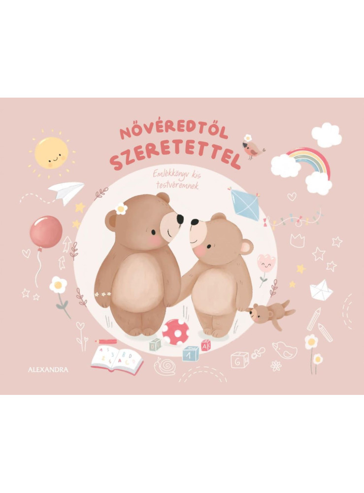 NŐVÉREDTŐL SZERETETTEL - EMLÉKKÖNYV KIS TESTVÉREMNEK