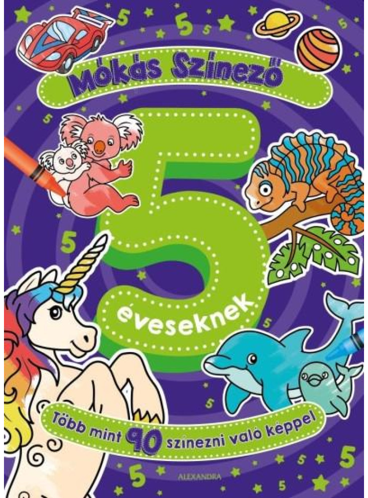 MÓKÁS SZÍNEZŐ 5 ÉVESEKNEK - TÖBB MINT 90 SZÍNEZNI VALÓ KÉPPEL