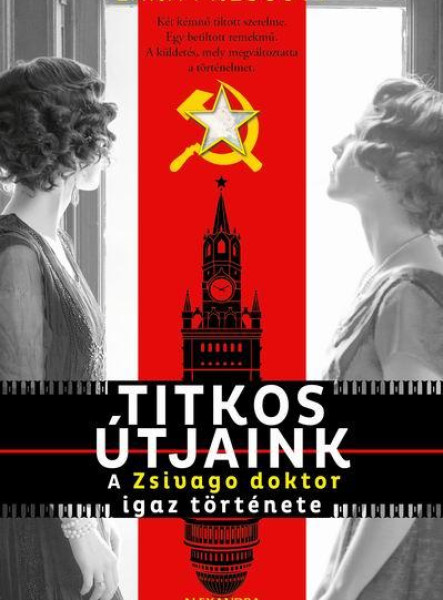 TITKOS ÚTJAINK - A ZSIVAGO DOKTOR IGAZ TÖRTÉNETE