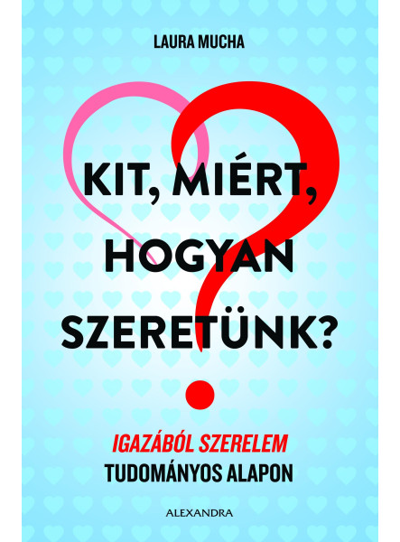 KIT, MIÉRT, HOGYAN SZERETÜNK?