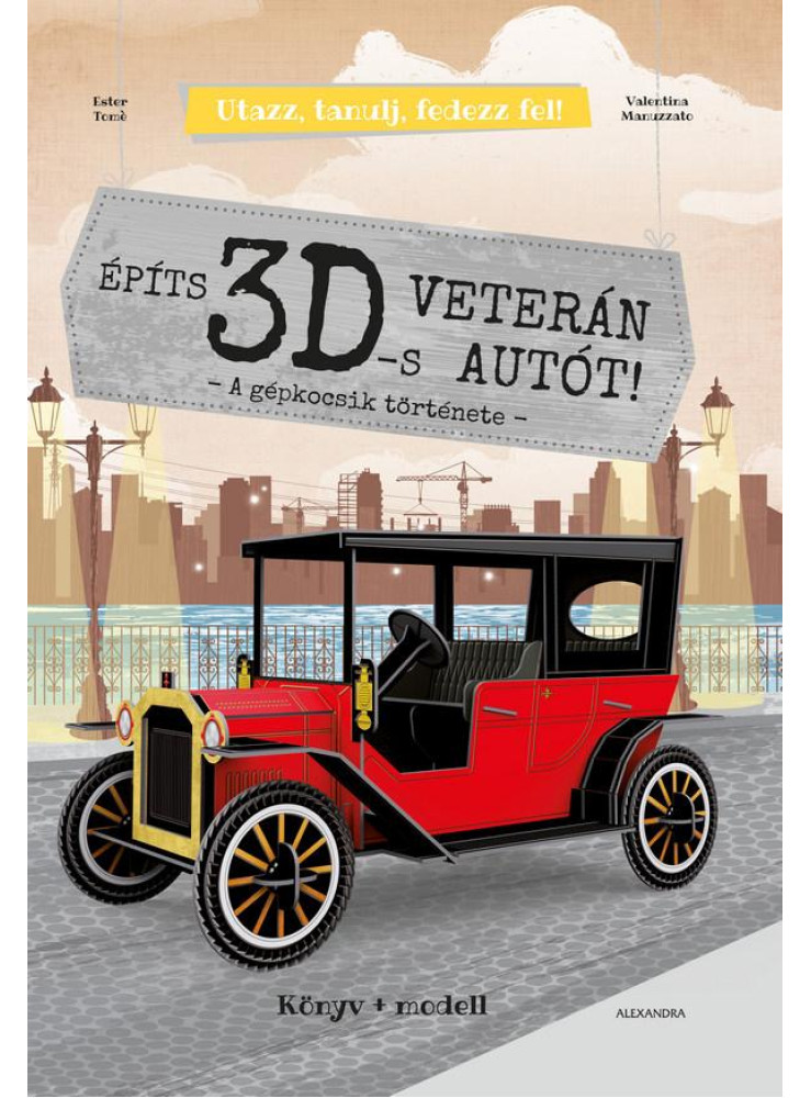 ÉPÍTS 3D-S VETERÁN AUTÓT! ÉPÍTS 3D-S VETERÁN AUTÓT!