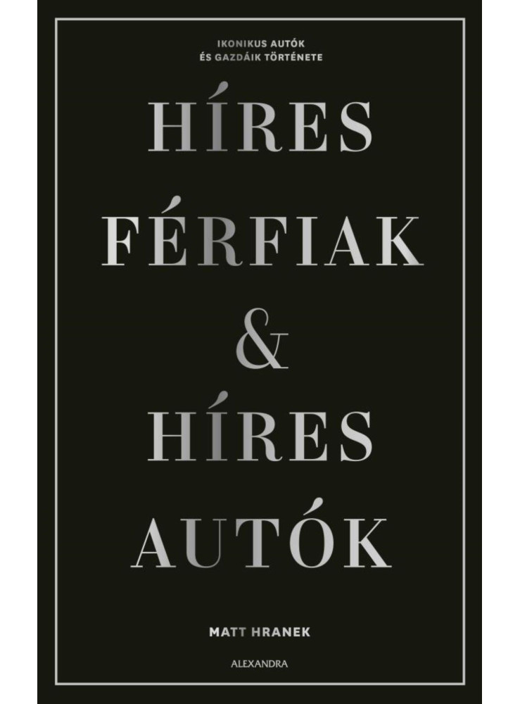 HÍRES FÉRFIAK & HÍRES AUTÓK HÍRES FÉRFIAK & HÍRES AUTÓK