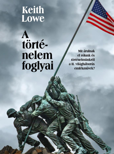 A TÖRTÉNELEM FOGLYAI