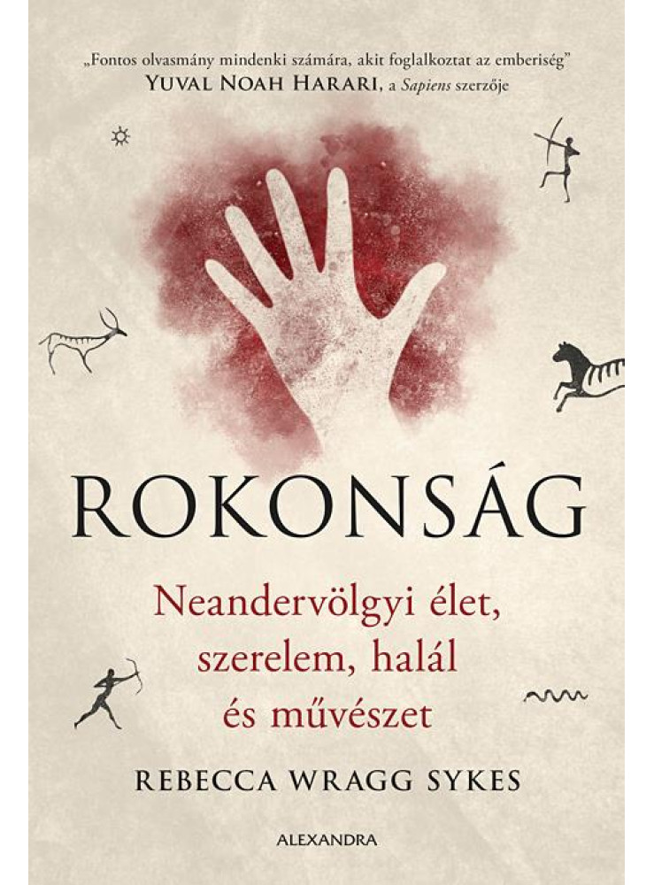 ROKONSÁG - NEANDERVÖLGYI ÉLET, SZERELEM, HALÁL ÉS MŰVÉSZET ROKONSÁG - NEANDERVÖLGYI ÉLET, SZERELEM, HALÁL ÉS MŰVÉSZET