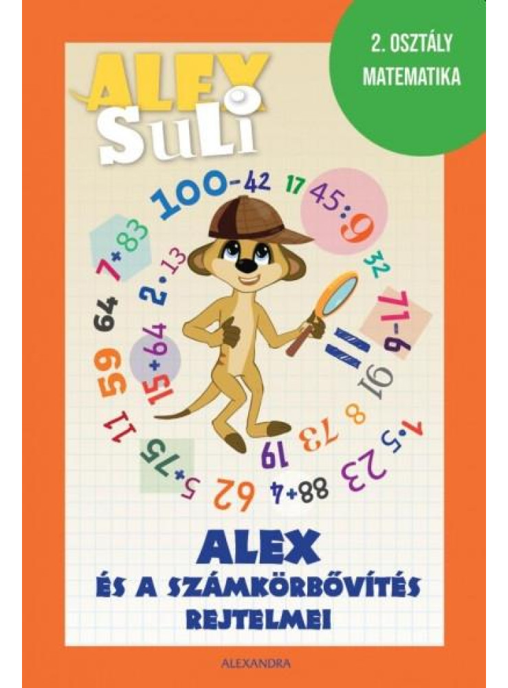 ALEX SULI - ALEX ÉS A SZÁMKÖRBŐVÍTÉS REJTELMEI ALEX SULI - ALEX ÉS A SZÁMKÖRBŐVÍTÉS REJTELMEI