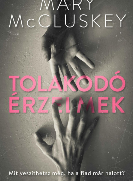 TOLAKODÓ ÉRZELMEK