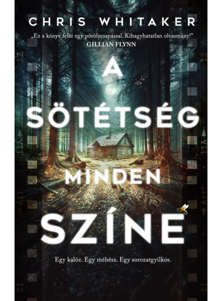 A SÖTÉTSÉG MINDEN SZÍNE A SÖTÉTSÉG MINDEN SZÍNE