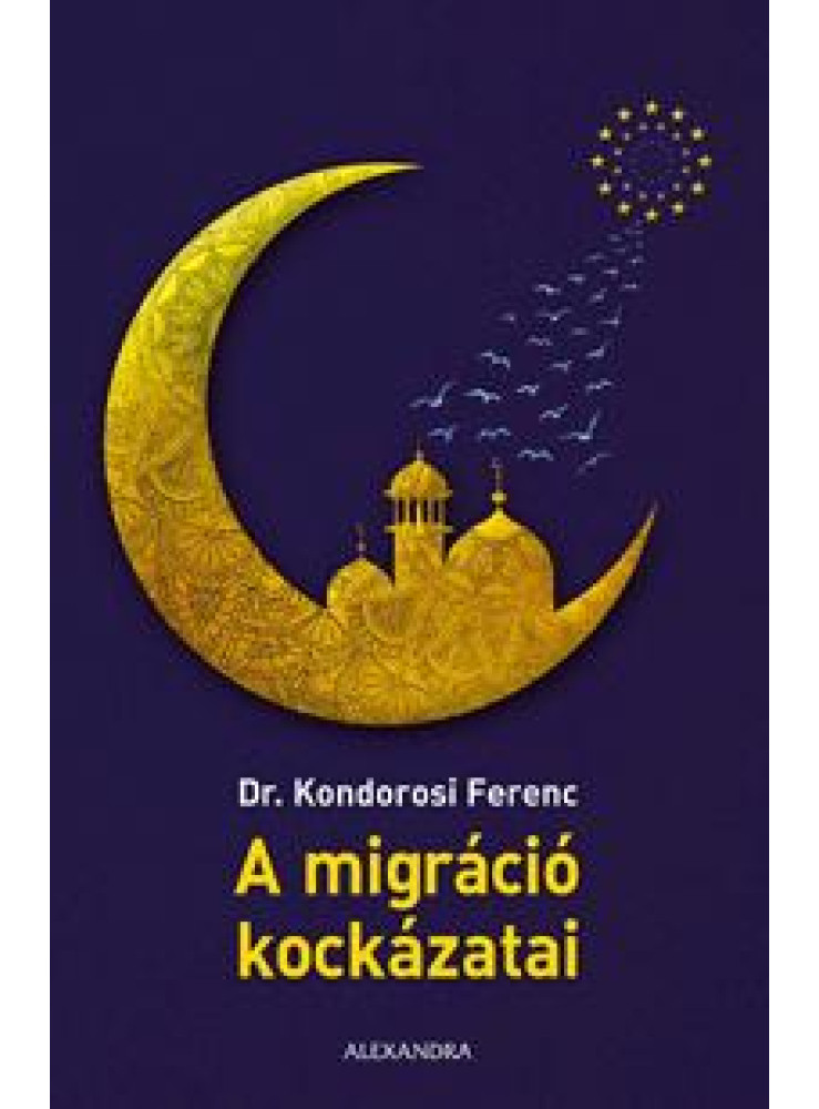 A MIGRÁCIÓ KOCKÁZATAI A MIGRÁCIÓ KOCKÁZATAI