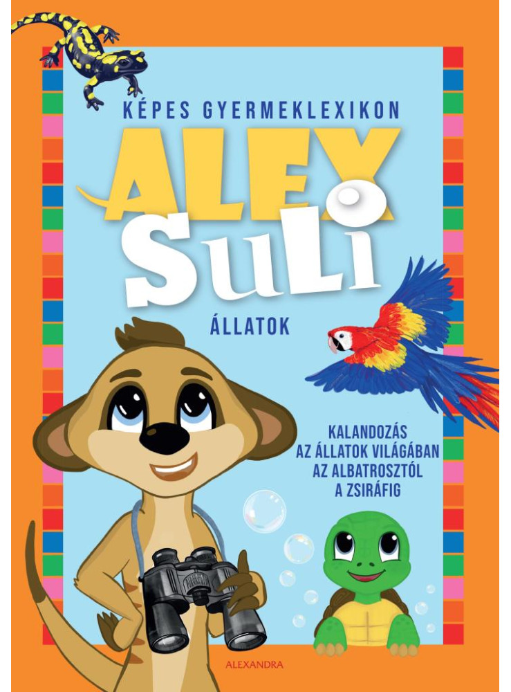 ALEX SULI - KÉPES GYERMEKLEXIKON - ÁLLATOK ALEX SULI - KÉPES GYERMEKLEXIKON - ÁLLATOK