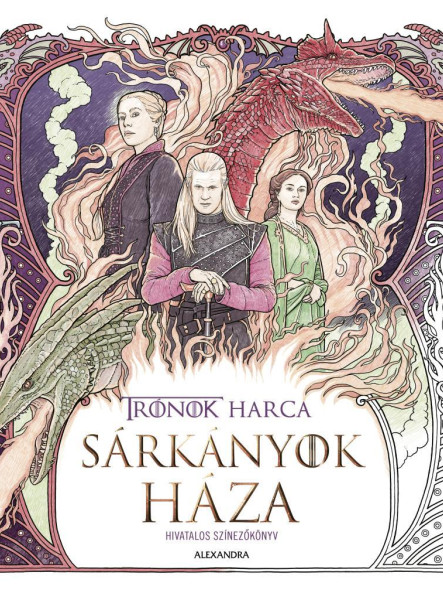 SÁRKÁNYOK HÁZA (TRÓNOK HARCA) - HIVATALOS SZÍNEZŐKÖNYV