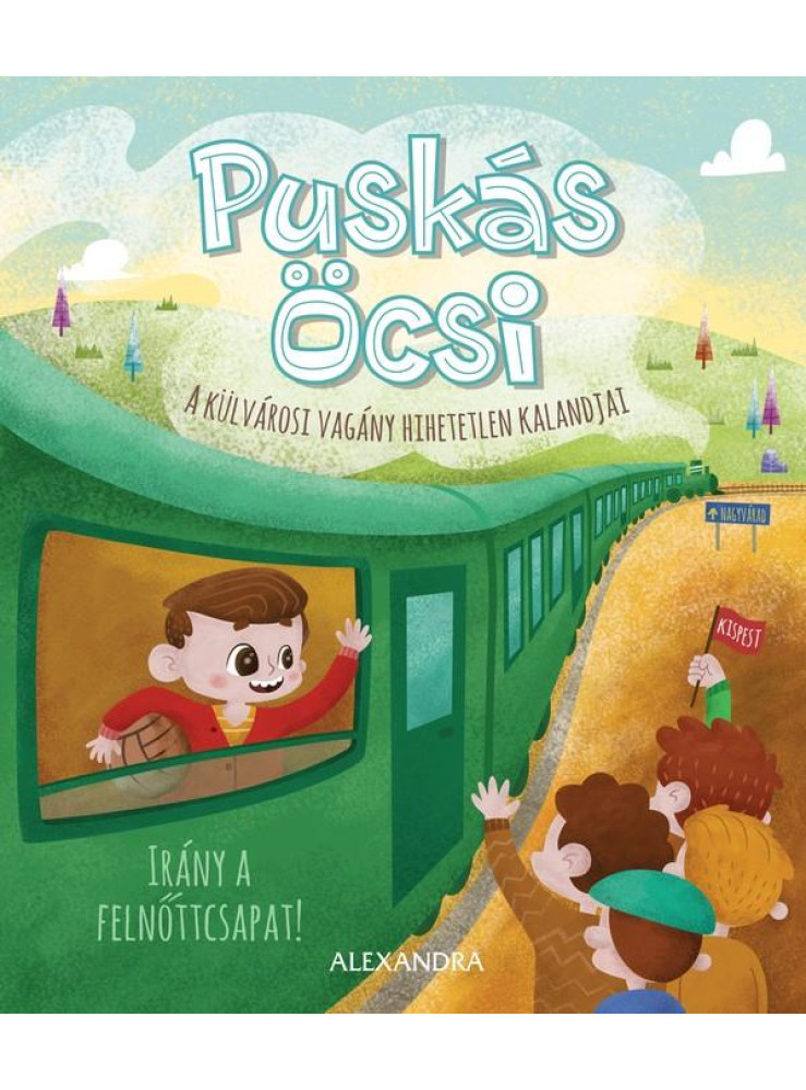 PUSKÁS ÖCSI - IRÁNY A FELNŐTTCSAPAT! PUSKÁS ÖCSI - IRÁNY A FELNŐTTCSAPAT!