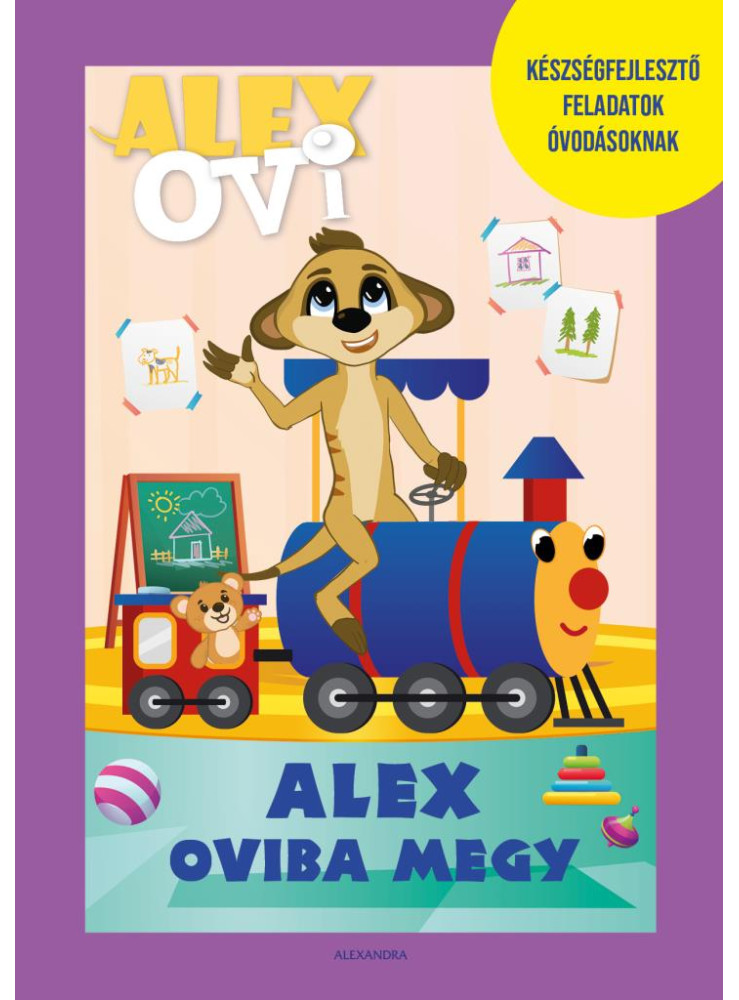 ALEX OVI - ALEX OVIBA MEGY (KÉZSÉGFEJLESZTŐ FELADATOK ÓVODÁSOKNAK) ALEX OVI - ALEX OVIBA MEGY (KÉZSÉGFEJLESZTŐ FELADATOK ÓVODÁSOKNAK)