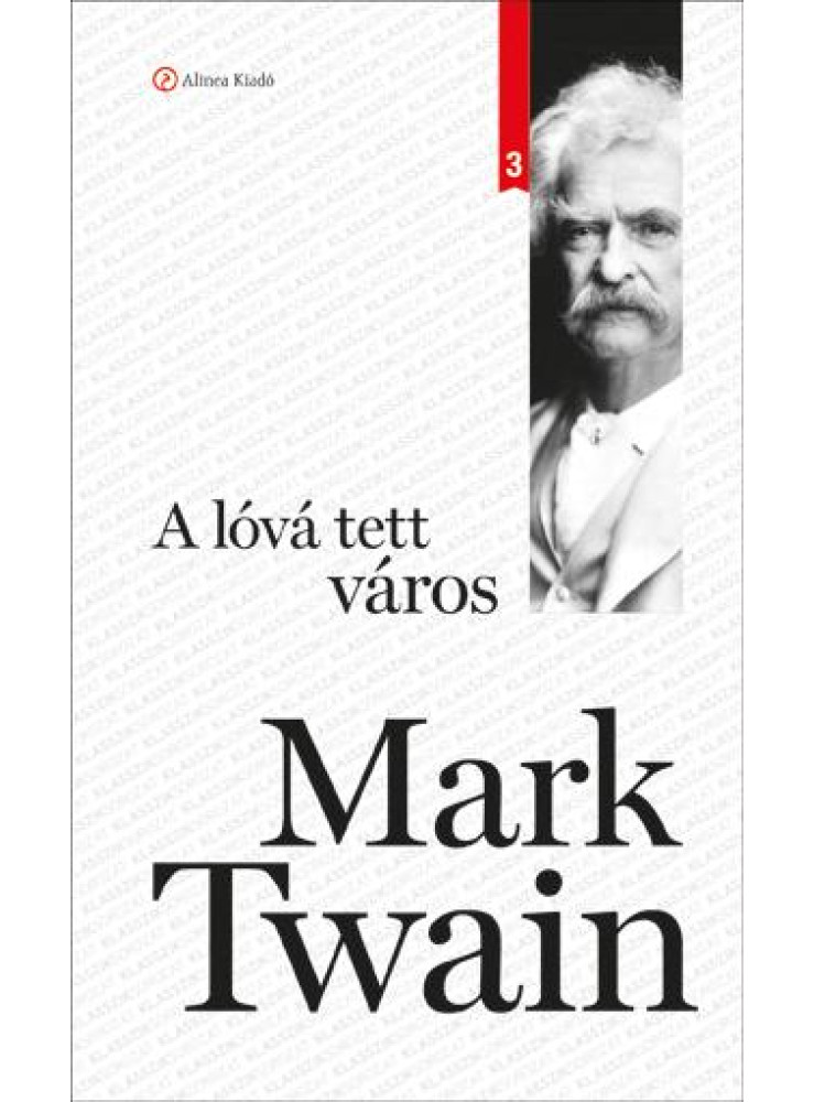 A LÓVÁ TETT VÁROS (KLASSZIK SOROZAT 3.) A LÓVÁ TETT VÁROS (KLASSZIK SOROZAT 3.)