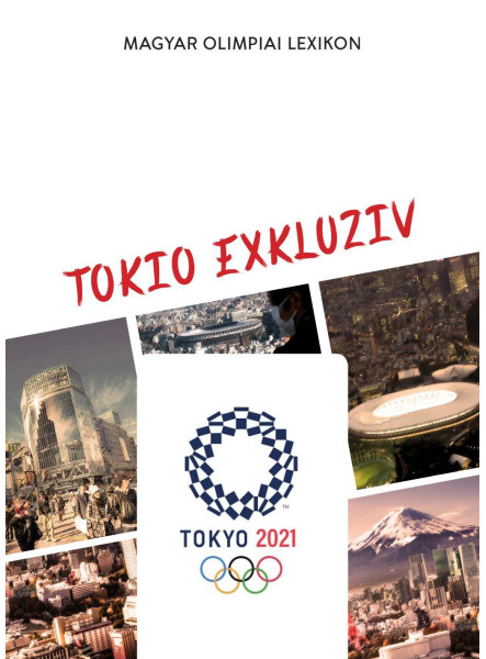 TOKIO EXKLUZIV - MAGYAR OLIMPIAI LEXIKON