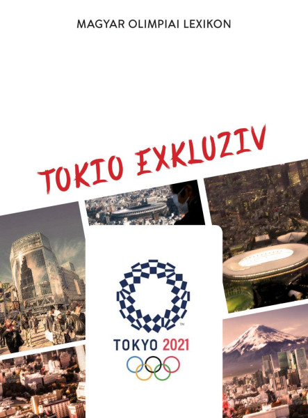 TOKIO EXKLUZIV - MAGYAR OLIMPIAI LEXIKON