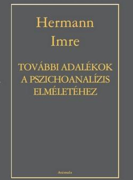 TOVÁBBI ADALÉKOK A PSZICHOANALÍZIS ELMÉLETÉHEZ