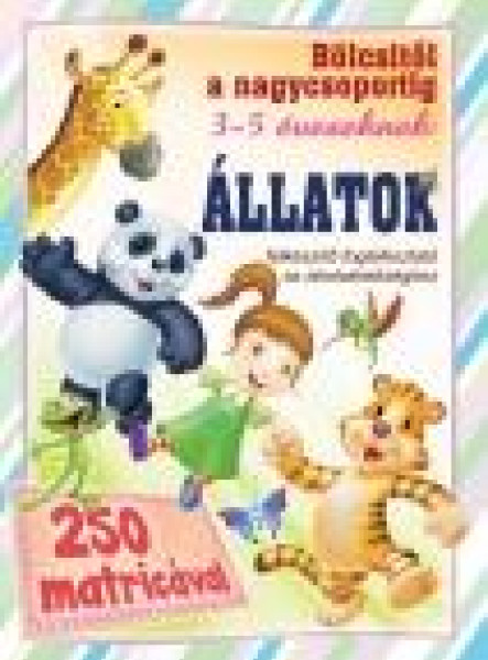 ÁLLATOK - BÖLCSITŐL A NAGYCSOPORTIG
