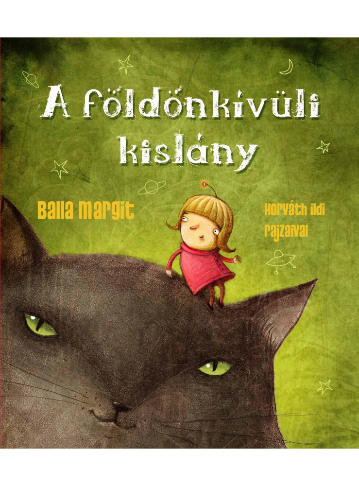 A FÖLDÖNKÍVÜLI KISLÁNY A FÖLDÖNKÍVÜLI KISLÁNY