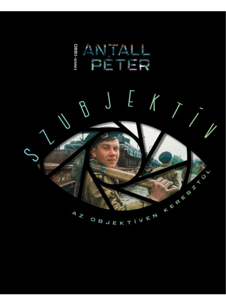 SZUBJEKTÍV - AZ OBJEKTÍVEN KERESZTÜL