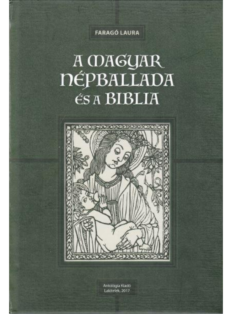 A MAGYAR NÉPBALLADA ÉS A BIBLIA - CD MELLÉKLETTEL