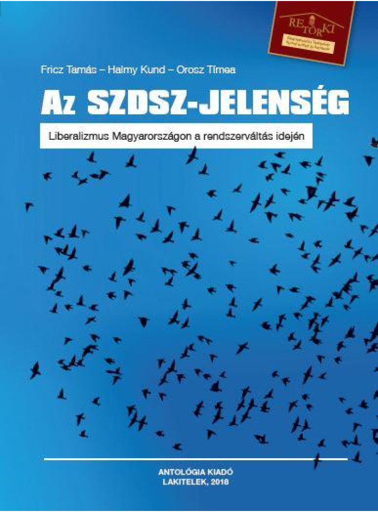 AZ SZDSZ-JELENSÉG - LIBERALIZMUS MAGYARORSZÁGON A RENDSZERVÁLTÁS IDEJÉN