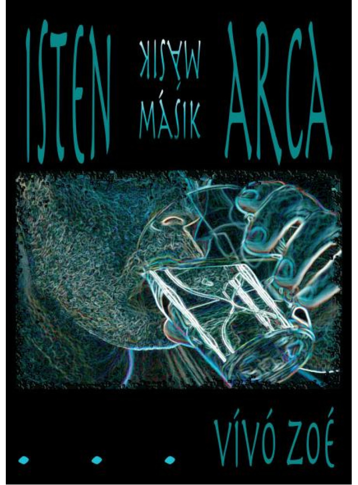ISTEN MÁSIK ARCA ISTEN MÁSIK ARCA