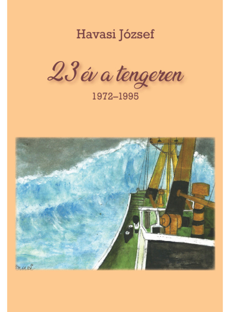 23 ÉV A TENGEREN 1972-1995 23 ÉV A TENGEREN 1972-1995