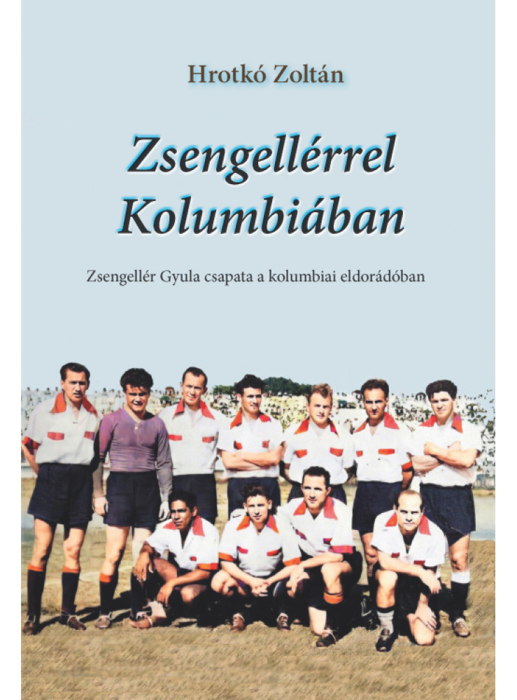 ZSENGELLÉRREL KOLUMBIÁBAN ZSENGELLÉRREL KOLUMBIÁBAN