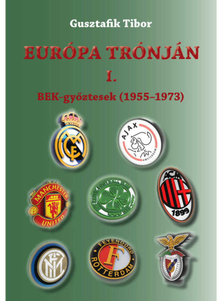 EURÓPA TRÓNJÁN I.BEK-GYŐZTESEK (1955-1973)